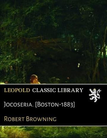 jocoseria boston 1883 1st edition robert browning b01ktrl69w