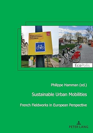 sustainable urban mobilities french fieldworks in european perspective new edition philippe hamman