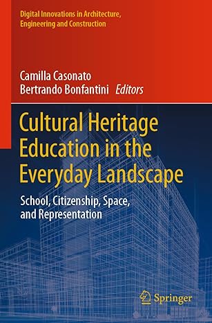 cultural heritage education in the everyday landscape school citizenship space and representation 1st edition