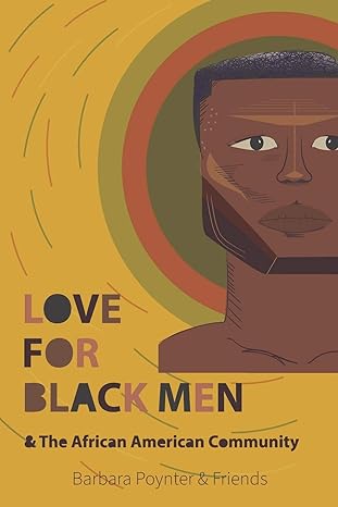 love for black men and the african american community 1st edition barbara poynter b08gv9ngrw, 979-8675095056