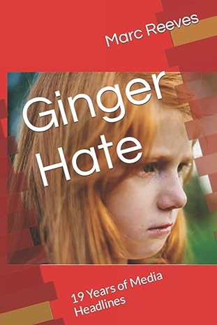 ginger hate 19 years of media headlines 1st edition marc reeves b09sxdbsgb, 979-8419624771