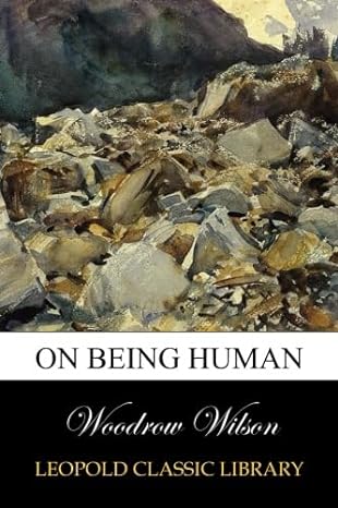 on being human 1st edition woodrow wilson b00xjk0che