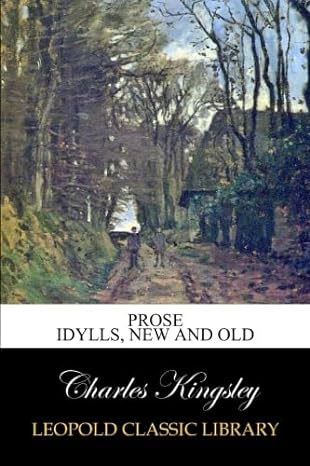 prose idylls new and old 1st edition charles kingsley b00vv2qmbm