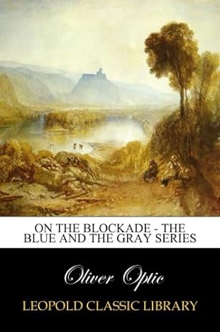 on the blockade the blue and the gray series 1st edition oliver optic b00v5305ba