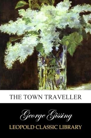 the town traveller 1st edition george gissing b00vus0iwq