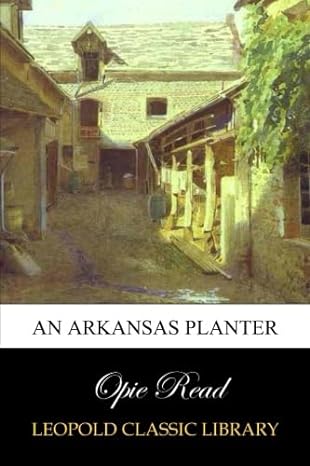 an arkansas planter 1st edition opie read b00va34v1a