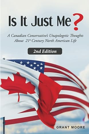 is it just me a canadian conservatives unapologetic thoughts about 21st century north american life 1st
