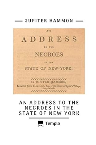 an address to the negroes in the state of new york 1st edition jupiter hammon ,hugo ramirez b08dbymqvb,