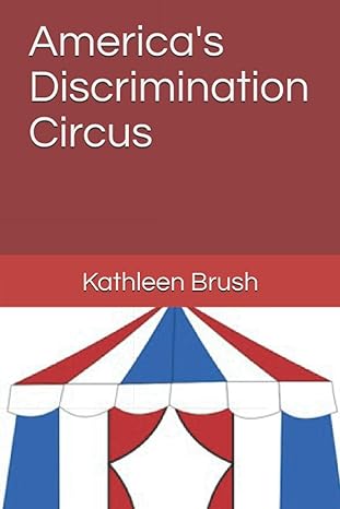 americas discrimination circus 1st edition kathleen brush b08xgstk3f, 979-8713531621