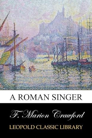 a roman singer 1st edition f marion crawford b00varjbcu