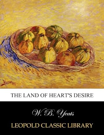 the land of hearts desire 1st edition w b yeats b00xbz3vn4