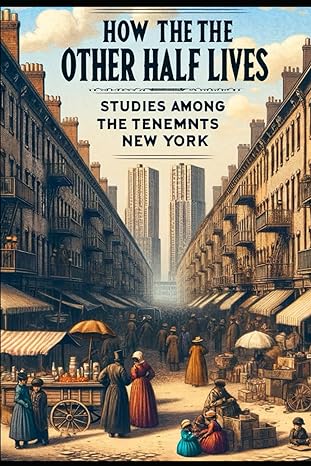how the other half lives studies among the tenements of new york 1st edition jacob a riis b0cvs3rz85,