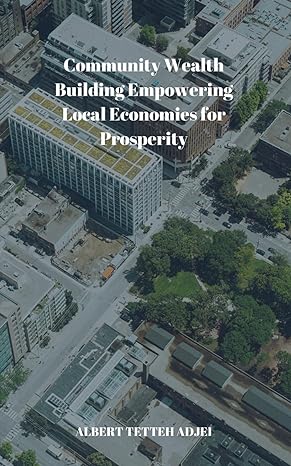 community wealth building empowering local economies for prosperity unlocking prosperity strategies for