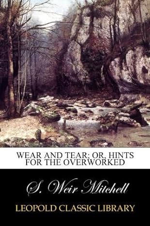 wear and tear or hints for the overworked 1st edition s weir mitchell b00v8i810o