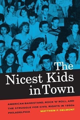 the nicest kids in town american bandstand rock n roll 57536th edition aa b00e31ife0