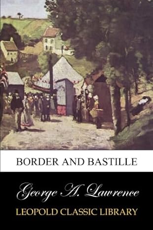 border and bastille 1st edition george a lawrence b00ve23uhi
