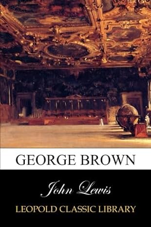 george brown 1st edition john lewis b00wecvqsc