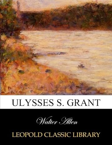 ulysses s grant 1st edition walter allen b013cjl6ia