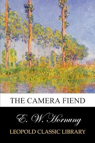 the camera fiend 1st edition e w hornung b00vjrb246