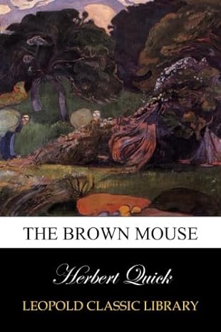 the brown mouse 1st edition herbert quick b00vhs68by
