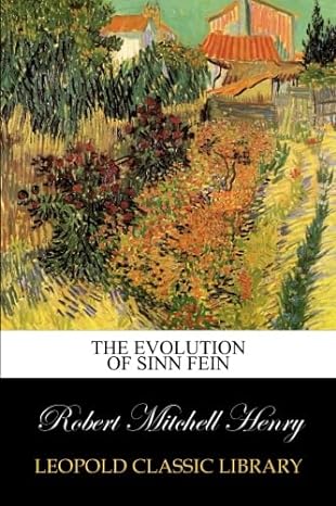 the evolution of sinn fein 1st edition robert mitchell henry b00vrnwaa2