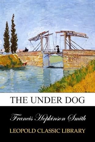 the under dog 1st edition francis hopkinson smith b00vrtizic