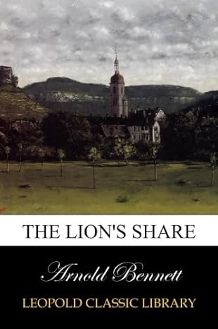 the lions share 1st edition arnold bennett b00vrcw7bk