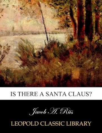 is there a santa claus 1st edition jacob a riis b00x656eec
