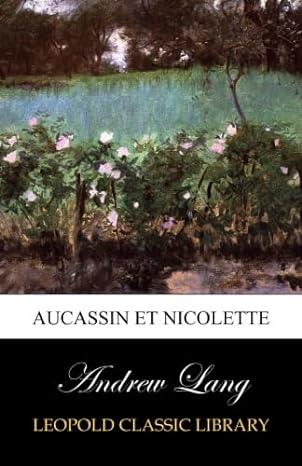 aucassin et nicolette 1st edition andrew lang b00yq735ka
