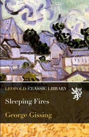 sleeping fires 1st edition george gissing b0183tldcs