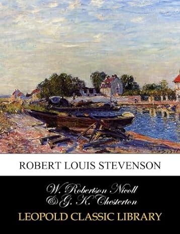 robert louis stevenson 1st edition w robertson nicoll ,g k chesterton b00xhimlek