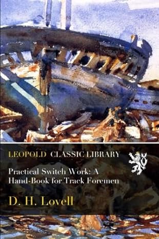 practical switch work a hand book for track foremen 1st edition d h lovell b019e8ex4c