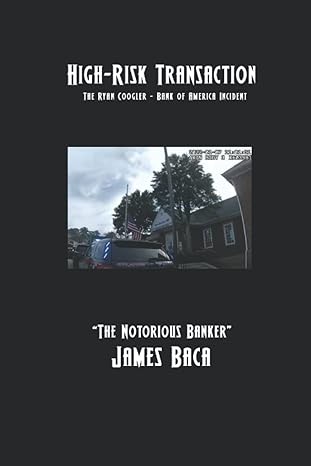 high risk transaction the ryan coogler bank of america incident 1st edition james baca b09ws4vymh,