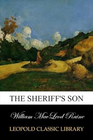 the sheriffs son 1st edition william macleod raine b00v66sv2g