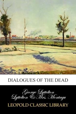 dialogues of the dead 1st edition george lyttelton lyttelton ,mrs montagu b00v4kwwvk