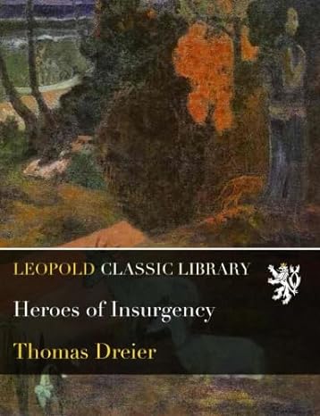 heroes of insurgency 1st edition thomas dreier b019f62up2