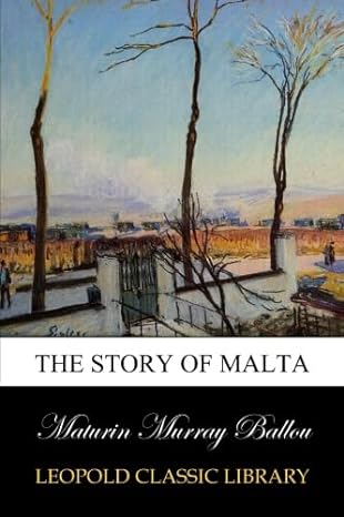 the story of malta 1st edition maturin murray ballou b00w551566