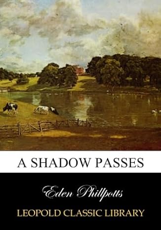 a shadow passes 1st edition eden phillpotts b00yq8ul2y