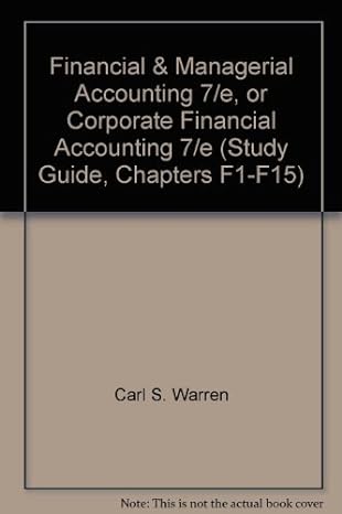 financial and managerial accounting 7/e or corporate financial accounting 7/e 7th edition carl s warren