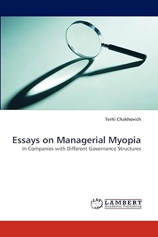 essays on managerial myopia in companies with different governance structures 1st edition terhi chakhovich