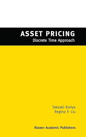 asset pricing discrete time approach 1st edition t kariya ,regina liu 1461348498, 978-1461348498