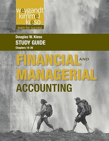 study guide to accompany weygandt financial and managerial volume 2 1st edition jerry j weygandt ,paul d