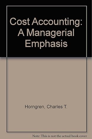 cost accounting a managerial emphasis international 8th revised edition charles t , foster george, srikant