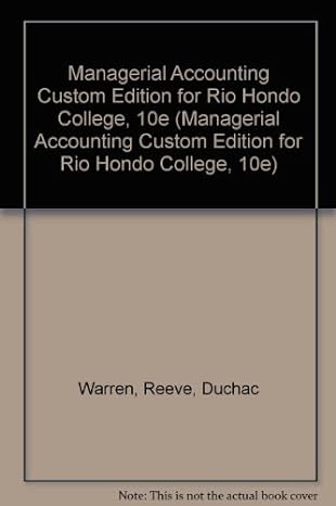 managerial accounting   for rio hondo college 10e custom edition reeve warren 1111220433, 978-1111220433