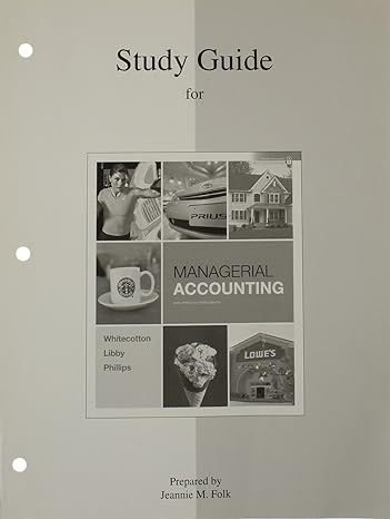 study guide/workbook to accompany managerial accounting 1st edition stacey whitecotton ,robert libby ,fred