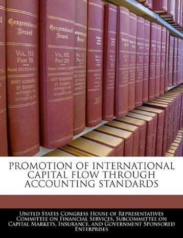 promotion of international capital flow through accounting standards 1st edition united states congress house
