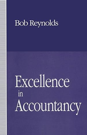 excellence in accountancy 1st edition bob reynolds 1349120871, 978-1349120871