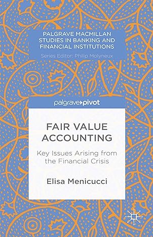 fair value accounting key issues arising from the financial crisis 1st edition e menicucci 1349496383,