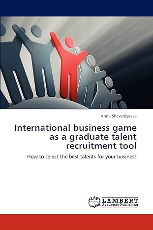 international business game as a graduate talent recruitment tool how to select the best talents for your