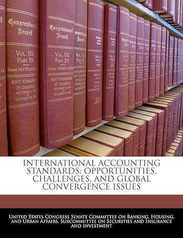international accounting standards opportunities challenges and global convergence issues 1st edition united